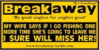 My Wife Says - If I go fishing one more time she is going to leave me! - I sure will miss her! - Seat Box Sticker